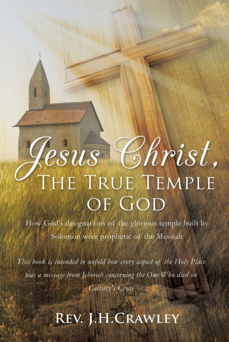 JESUS CHRIST, THE TRUE TEMPLE OF GOD