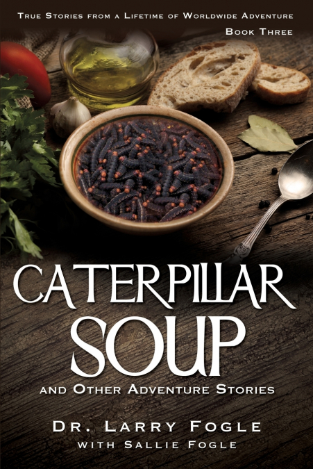 CATERPILLAR SOUP AND OTHER ADVENTURE STORIES