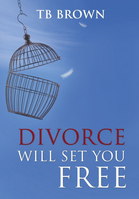DIVORCE WILL SET YOU FREE
