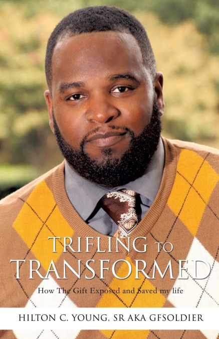 TRIFLING TO TRANSFORMED