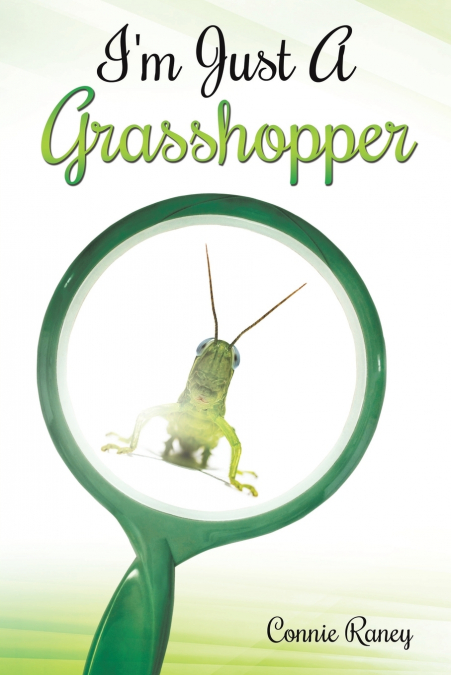 I?M JUST A GRASSHOPPER