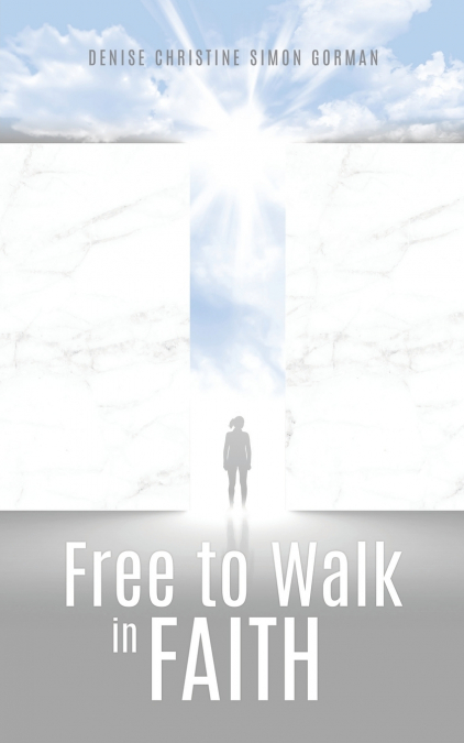 FREE TO WALK IN FAITH