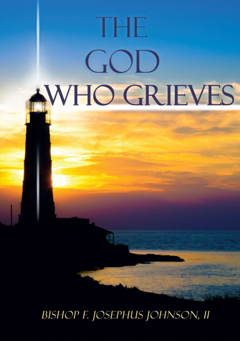 THE GOD WHO GRIEVES