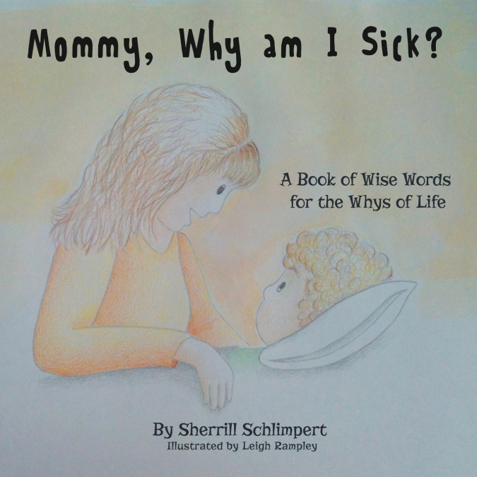 MOMMY, WHY AM I SICK?