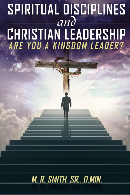 SPIRITUAL DISCIPLINES AND CHRISTIAN LEADERSHIP ARE YOU A KIN