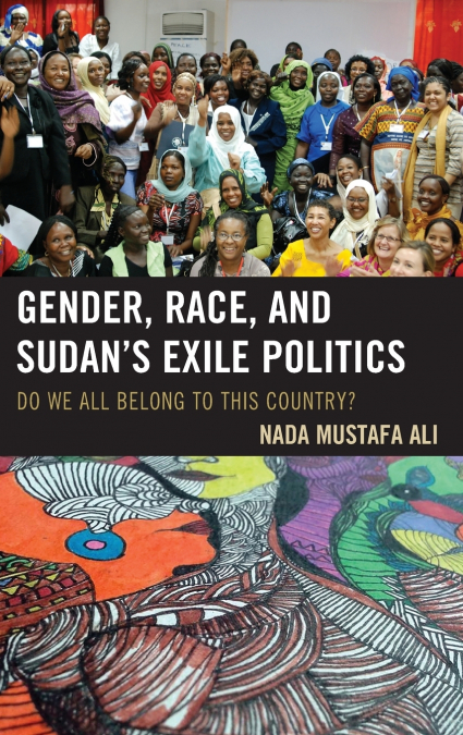 GENDER, RACE, AND SUDAN?S EXILE POLITICS