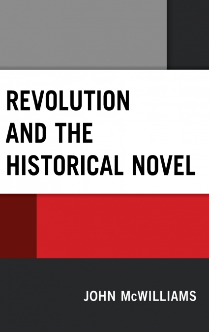 REVOLUTION AND THE HISTORICAL NOVEL