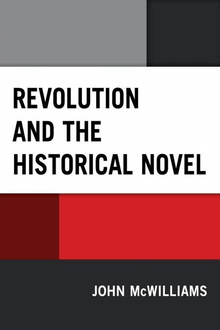 REVOLUTION AND THE HISTORICAL NOVEL