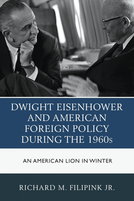 DWIGHT EISENHOWER AND AMERICAN FOREIGN POLICY DURING THE 196
