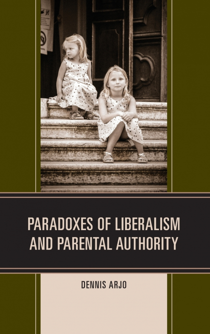 PARADOXES OF LIBERALISM AND PARENTAL AUTHORITY