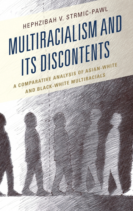 MULTIRACIALISM AND ITS DISCONTENTS