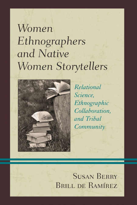 WOMEN ETHNOGRAPHERS AND NATIVE WOMEN STORYTELLERS