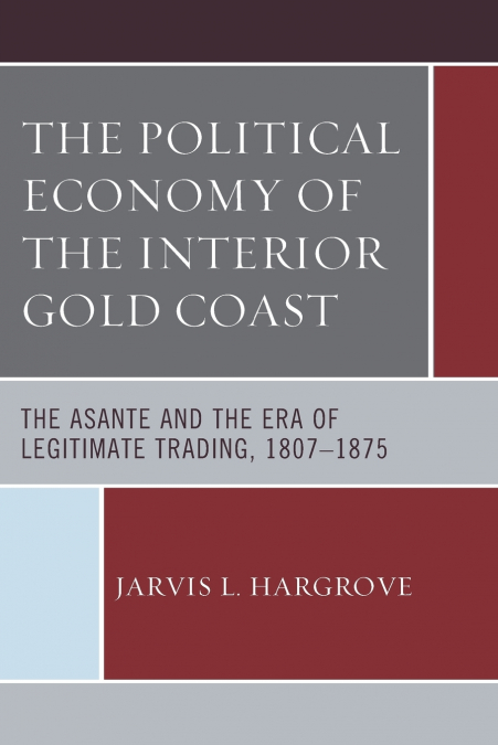 POLITICAL ECONOMY OF THE INTERIOR GOLD COAST
