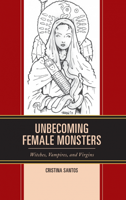 UNBECOMING FEMALE MONSTERS