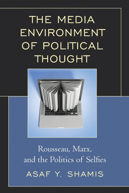 THE MEDIA ENVIRONMENT OF POLITICAL THOUGHT