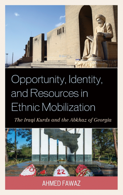 OPPORTUNITY, IDENTITY, AND RESOURCES IN ETHNIC MOBILIZATION
