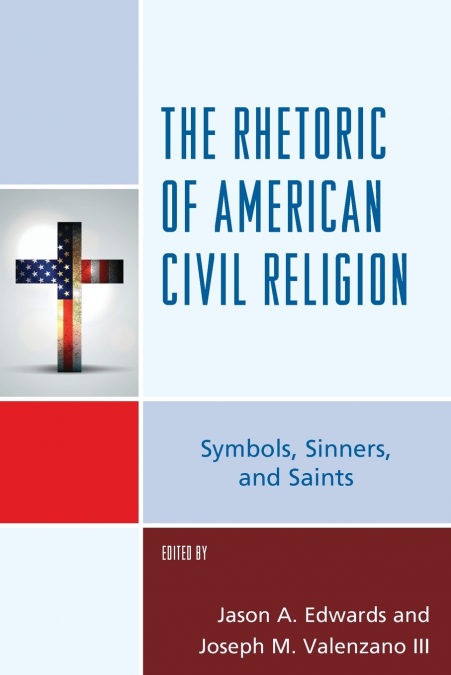 THE RHETORIC OF AMERICAN CIVIL RELIGION