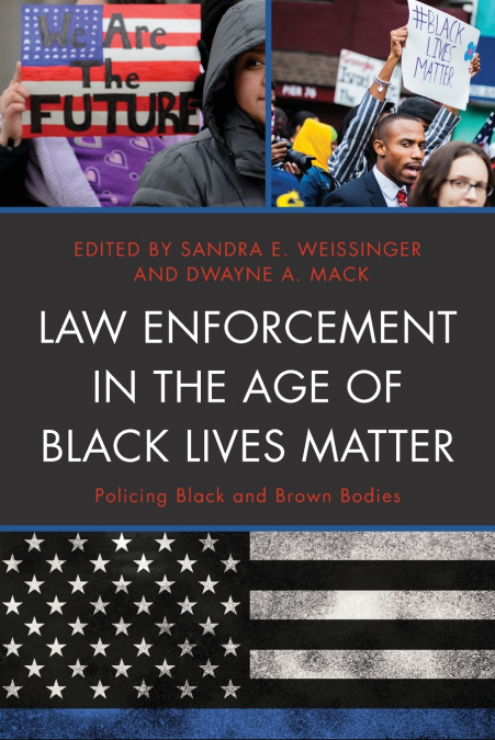 LAW ENFORCEMENT IN THE AGE OF BLACK LIVES MATTER