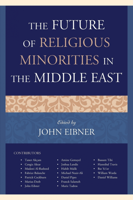 THE FUTURE OF RELIGIOUS MINORITIES IN THE MIDDLE EAST