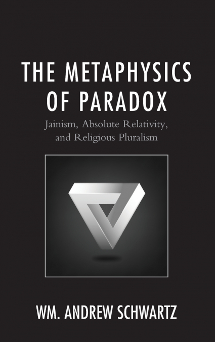 THE METAPHYSICS OF PARADOX