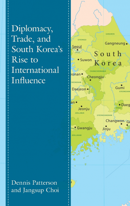 DIPLOMACY, TRADE, AND SOUTH KOREA?S RISE TO INTERNATIONAL IN