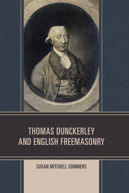 THOMAS DUNCKERLEY AND ENGLISH FREEMASONRY