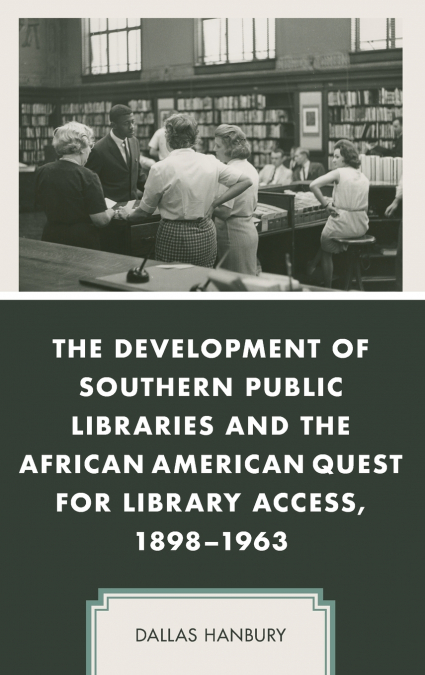 THE DEVELOPMENT OF SOUTHERN PUBLIC LIBRARIES AND THE AFRICAN