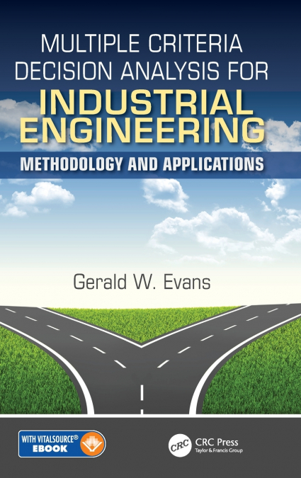 MULTIPLE CRITERIA DECISION ANALYSIS FOR INDUSTRIAL ENGINEERI