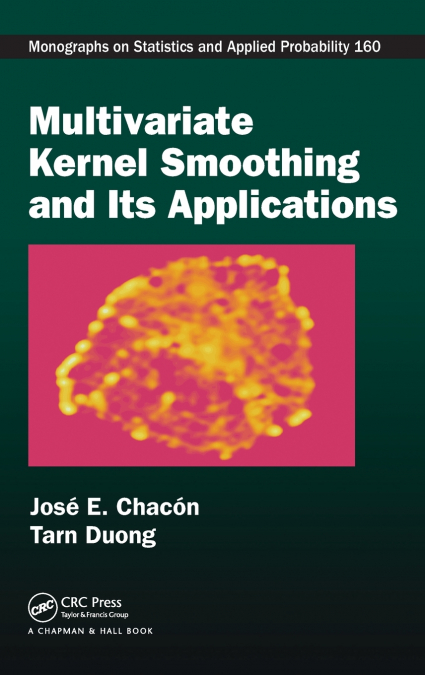MULTIVARIATE KERNEL SMOOTHING AND ITS APPLICATIONS