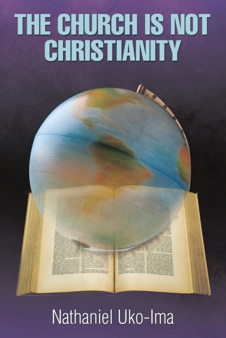THE CHURCH IS NOT CHRISTIANITY