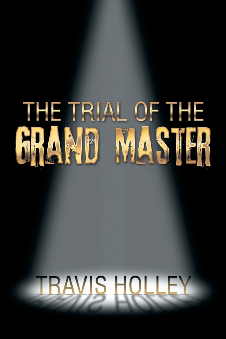 THE TRIAL OF THE GRAND MASTER