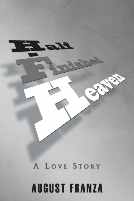 HALF - FINISHED HEAVEN