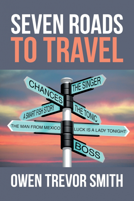 SEVEN ROADS TO TRAVEL