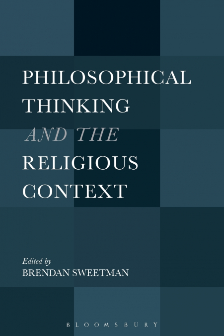 PHILOSOPHICAL THINKING AND THE RELIGIOUS CONTEXT