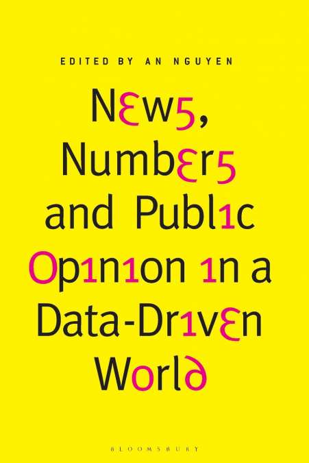 NEWS, NUMBERS AND PUBLIC OPINION IN A DATA-DRIVEN WORLD