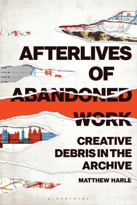 AFTERLIVES OF ABANDONED WORK