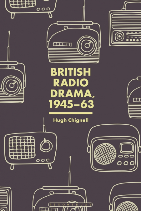 BRITISH RADIO DRAMA, 1945-63