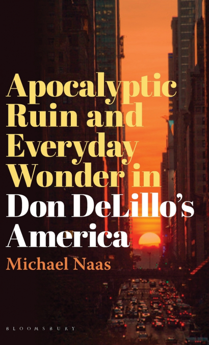 APOCALYPTIC RUIN AND EVERYDAY WONDER IN DON DELILLO?S AMERIC