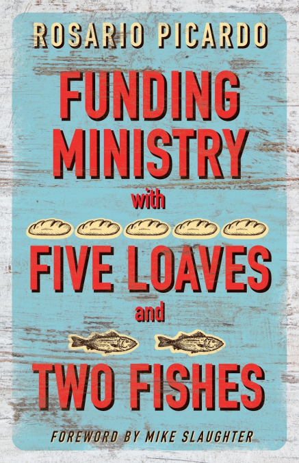 FUNDING MINISTRY WITH FIVE LOAVES AND TWO FISHES