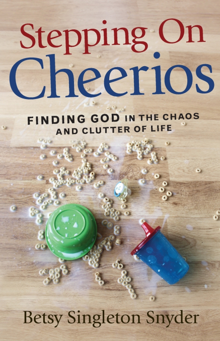 STEPPING ON CHEERIOS
