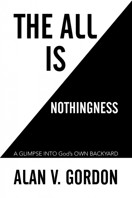THE ALL IS NOTHINGNESS