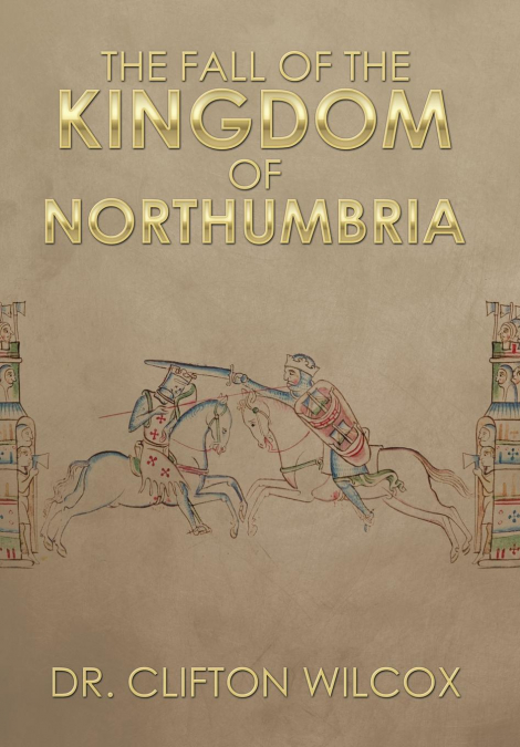 THE FALL OF THE KINGDOM OF NORTHUMBRIA