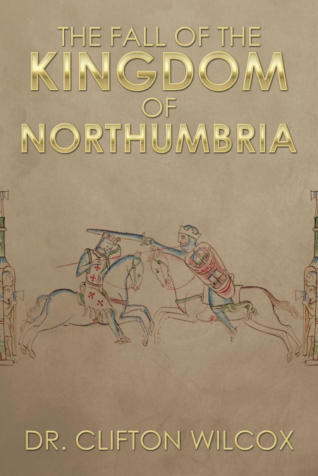 THE FALL OF THE KINGDOM OF NORTHUMBRIA