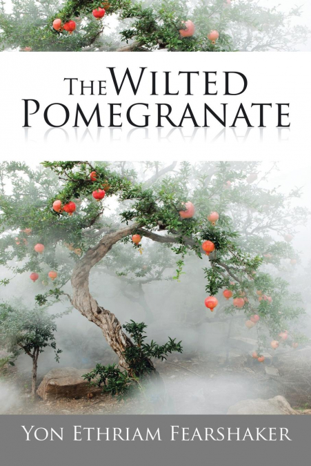 THE WILTED POMEGRANATE