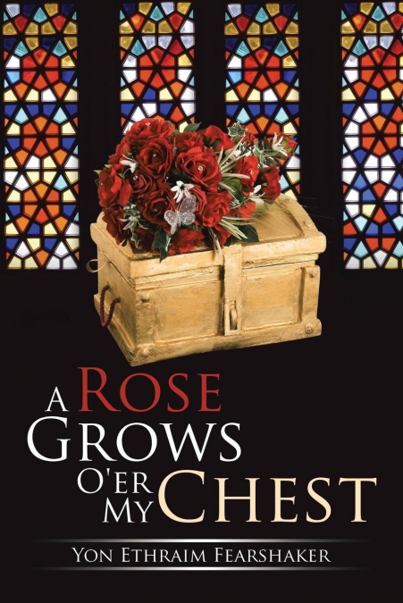 A ROSE GROWS O?ER MY CHEST