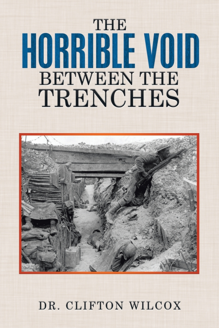 THE HORRIBLE VOID BETWEEN THE TRENCHES
