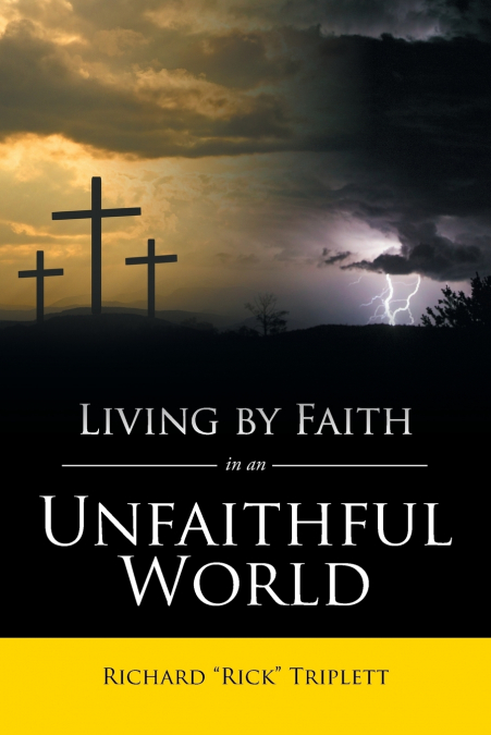 LIVING BY FAITH IN AN UNFAITHFUL WORLD