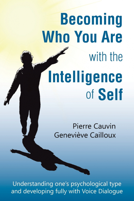 BECOMING WHO YOU ARE WITH THE INTELLIGENCE OF SELF