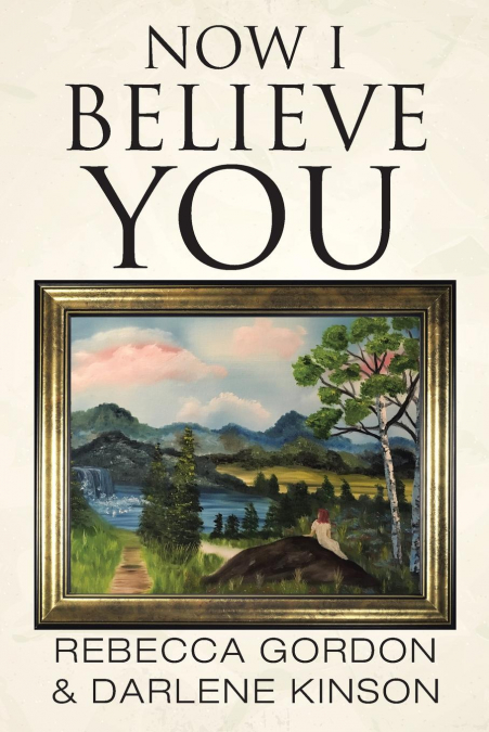 NOW I BELIEVE YOU