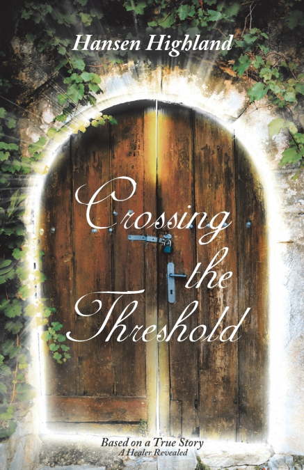 CROSSING THE THRESHOLD